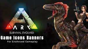Ark: Survival Evolved (2017) Game Icons Banners Guide
